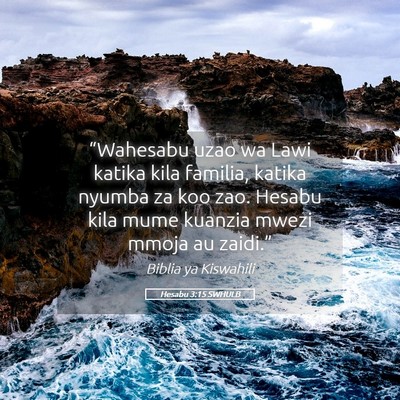 Picture 05 - Hesabu 3:15 SWHULB - “Wahesabu uzao wa Lawi katika kila familia, - Bible Verse Picture