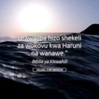 Picture 05 - Hesabu 3:48 SWHULB - Utawalipa hizo shekeli za wokovu kwa Haruni na - Bible Verse Picture