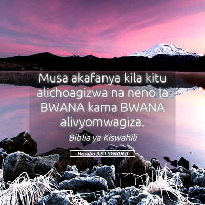 Picture 05 - Hesabu 3:51 SWHULB - Musa akafanya kila kitu alichoagizwa na neno la - Bible Verse Picture