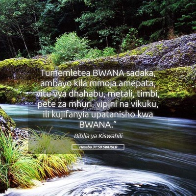 Picture 05 - Hesabu 31:50 SWHULB - Tumemletea BWANA sadaka, ambayo kila mmoja - Bible Verse Picture