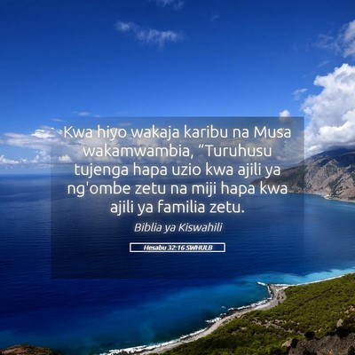 Picture 05 - Hesabu 32:16 SWHULB - Kwa hiyo wakaja karibu na Musa wakamwambia, - Bible Verse Picture