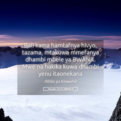 Picture 05 - Hesabu 32:23 SWHULB - Bali kama hamtafnya hivyo, tazama, mtakuwa - Bible Verse Picture