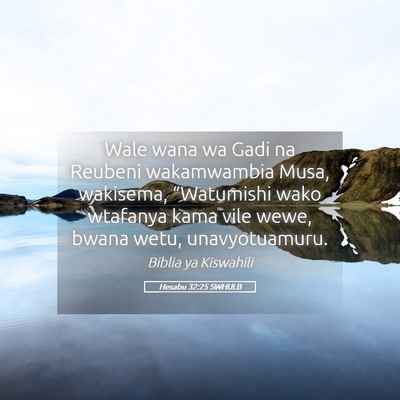 Picture 05 - Hesabu 32:25 SWHULB - Wale wana wa Gadi na Reubeni wakamwambia Musa, - Bible Verse Picture