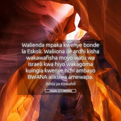 Picture 05 - Hesabu 32:9 SWHULB - Walienda mpaka kwenye bonde la Eskoli. Waliiona - Bible Verse Picture