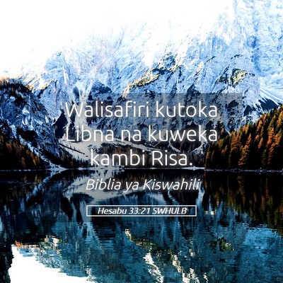 Picture 05 - Hesabu 33:21 SWHULB - Walisafiri kutoka Libna na kuweka kambi - Bible Verse Picture