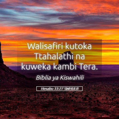 Picture 05 - Hesabu 33:27 SWHULB - Walisafiri kutoka Ttahalathi na kuweka kambi - Bible Verse Picture