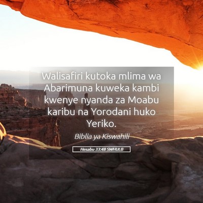 Picture 05 - Hesabu 33:48 SWHULB - Walisafiri kutoka mlima wa Abarimuna kuweka kambi - Bible Verse Picture