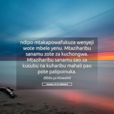 Picture 05 - Hesabu 33:52 SWHULB - ndipo mtakapowafukuza wenyeji wote mbele yenu. - Bible Verse Picture