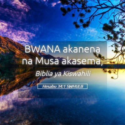 Picture 05 - Hesabu 34:1 SWHULB - BWANA akanena na Musa - Bible Verse Picture