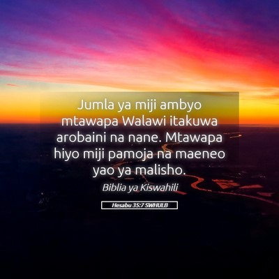 Picture 05 - Hesabu 35:7 SWHULB - Jumla ya miji ambyo mtawapa Walawi itakuwa - Bible Verse Picture