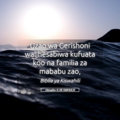 Picture 05 - Hesabu 4:38 SWHULB - Uzao wa Gerishoni walihesabiwa kufuata koo na - Bible Verse Picture