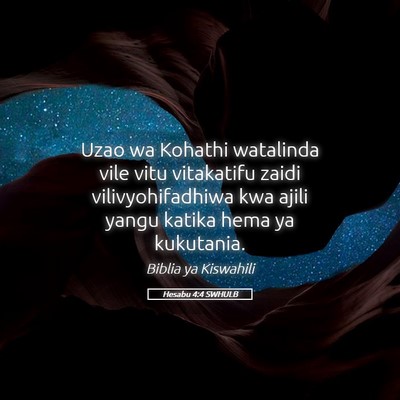 Picture 05 - Hesabu 4:4 SWHULB - Uzao wa Kohathi watalinda vile vitu vitakatifu - Bible Verse Picture