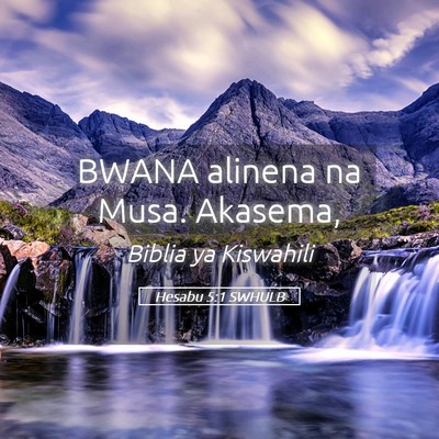 Picture 05 - Hesabu 5:1 SWHULB - BWANA alinena na Musa. - Bible Verse Picture