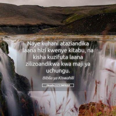 Picture 05 - Hesabu 5:23 SWHULB - Naye kuhani ataziandika laana hizi kwenye kitabu, - Bible Verse Picture