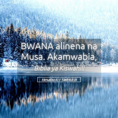 Picture 05 - Hesabu 6:1 SWHULB - BWANA alinena na Musa. - Bible Verse Picture