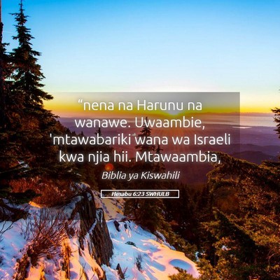 Picture 05 - Hesabu 6:23 SWHULB - “nena na Harunu na wanawe. Uwaambie, - Bible Verse Picture