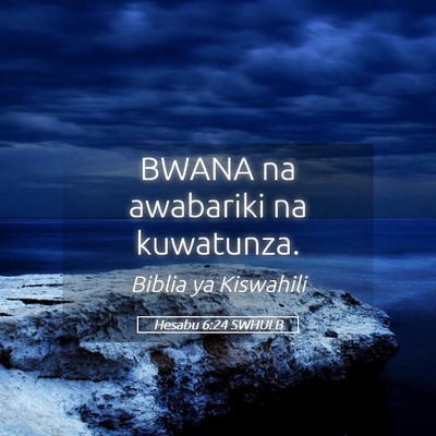 Picture 05 - Hesabu 6:24 SWHULB - BWANA na awabariki na - Bible Verse Picture