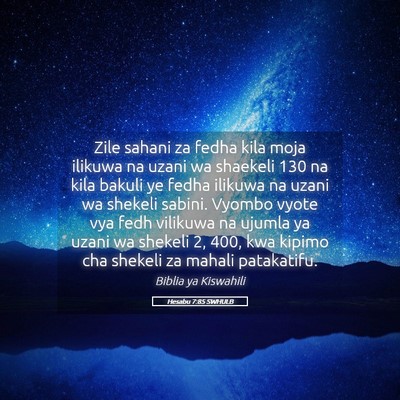 Picture 05 - Hesabu 7:85 SWHULB - Zile sahani za fedha kila moja ilikuwa na uzani - Bible Verse Picture