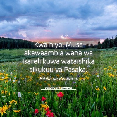 Picture 05 - Hesabu 9:4 SWHULB - Kwa hiyo, Musa akawaambia wana wa Isareli kuwa - Bible Verse Picture