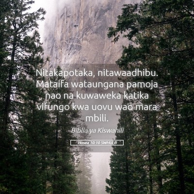 Picture 05 - Hosea 10:10 SWHULB - Nitakapotaka, nitawaadhibu. Mataifa wataungana - Bible Verse Picture