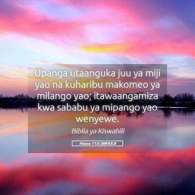 Picture 05 - Hosea 11:6 SWHULB - Upanga utaanguka juu ya miji yao na kuharibu - Bible Verse Picture