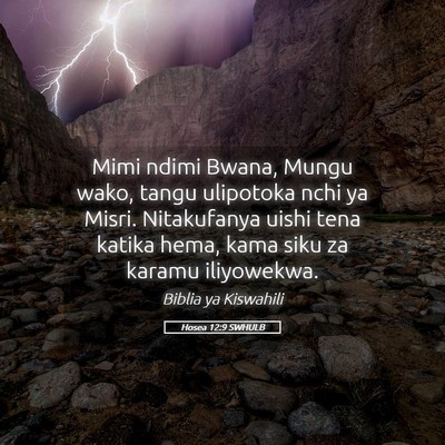 Picture 05 - Hosea 12:9 SWHULB - Mimi ndimi Bwana, Mungu wako, tangu ulipotoka - Bible Verse Picture