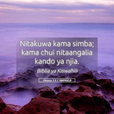Picture 05 - Hosea 13:7 SWHULB - Nitakuwa kama simba; kama chui nitaangalia kando - Bible Verse Picture