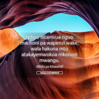 Picture 05 - Hosea 2:10 SWHULB - Ndipo nitamvua nguo machoni pa wapenzi wake, wala - Bible Verse Picture