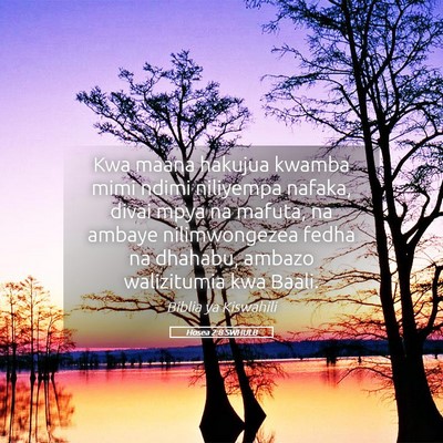 Picture 05 - Hosea 2:8 SWHULB - Kwa maana hakujua kwamba mimi ndimi niliyempa - Bible Verse Picture