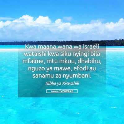 Picture 05 - Hosea 3:4 SWHULB - Kwa maana wana wa Israeli wataishi kwa siku - Bible Verse Picture
