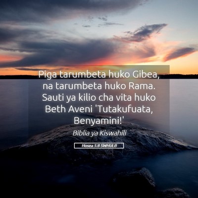 Picture 05 - Hosea 5:8 SWHULB - Piga tarumbeta huko Gibea, na tarumbeta huko - Bible Verse Picture