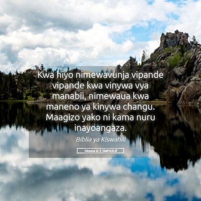 Picture 05 - Hosea 6:5 SWHULB - Kwa hiyo nimewavunja vipande vipande kwa vinywa - Bible Verse Picture