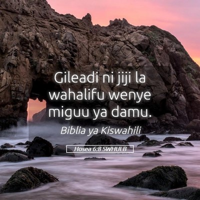 Picture 05 - Hosea 6:8 SWHULB - Gileadi ni jiji la wahalifu wenye miguu ya - Bible Verse Picture