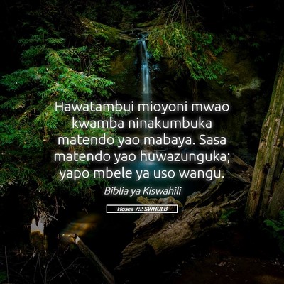 Picture 05 - Hosea 7:2 SWHULB - Hawatambui mioyoni mwao kwamba ninakumbuka - Bible Verse Picture