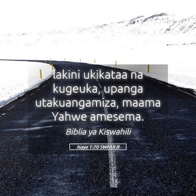 Picture 05 - Isaya 1:20 SWHULB - lakini ukikataa na kugeuka, upanga utakuangamiza, - Bible Verse Picture
