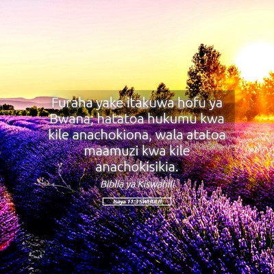 Picture 05 - Isaya 11:3 SWHULB - Furaha yake itakuwa hofu ya Bwana; hatatoa hukumu - Bible Verse Picture