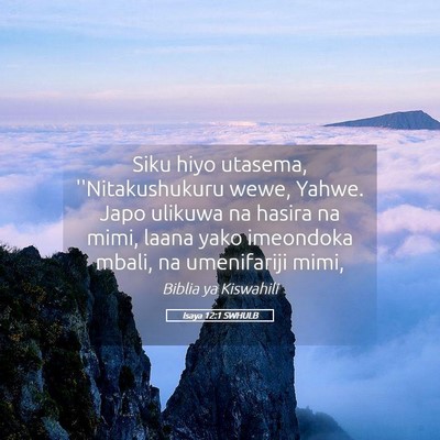 Picture 05 - Isaya 12:1 SWHULB - Siku hiyo utasema, ''Nitakushukuru wewe, Yahwe. - Bible Verse Picture