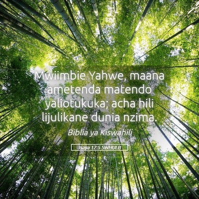 Picture 05 - Isaya 12:5 SWHULB - Mwiimbie Yahwe, maana ametenda matendo - Bible Verse Picture