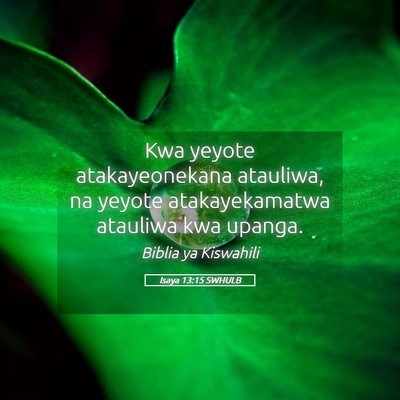 Picture 05 - Isaya 13:15 SWHULB - Kwa yeyote atakayeonekana atauliwa, na yeyote - Bible Verse Picture