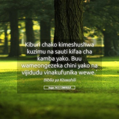 Picture 05 - Isaya 14:11 SWHULB - Kiburi chako kimeshushwa kuzimu na sauti kifaa - Bible Verse Picture