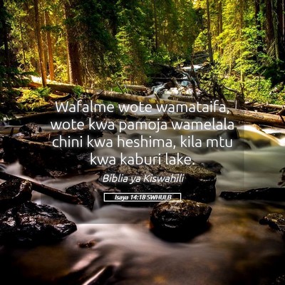 Picture 05 - Isaya 14:18 SWHULB - Wafalme wote wamataifa, wote kwa pamoja wamelala - Bible Verse Picture