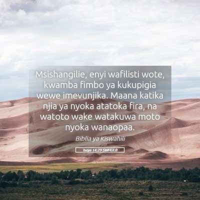 Picture 05 - Isaya 14:29 SWHULB - Msishangilie, enyi wafilisti wote, kwamba fimbo - Bible Verse Picture