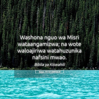 Picture 05 - Isaya 19:10 SWHULB - Washona nguo wa Misri wataangamizwa; na wote - Bible Verse Picture