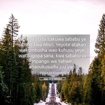 Picture 05 - Isaya 19:17 SWHULB - Nchi ya Yuda itakuwa sababu ya utisho kwa Misri. - Bible Verse Picture