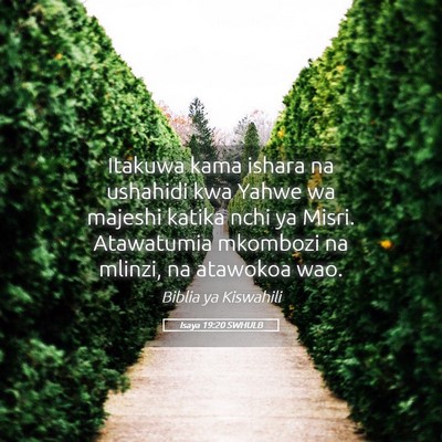 Picture 05 - Isaya 19:20 SWHULB - Itakuwa kama ishara na ushahidi kwa Yahwe wa - Bible Verse Picture
