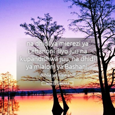 Picture 05 - Isaya 2:13 SWHULB - na dhidi ya mierezi ya Lebanoni iliyo juu na - Bible Verse Picture