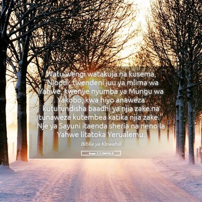 Picture 05 - Isaya 2:3 SWHULB - Watu wengi watakuja na kusema, ''Njooni, twendeni - Bible Verse Picture