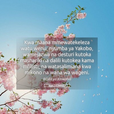 Picture 05 - Isaya 2:6 SWHULB - Kwa maana mmewatekeleza watu wenu, nyumba ya - Bible Verse Picture