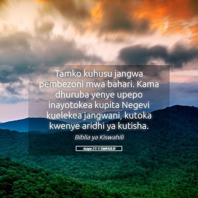 Picture 05 - Isaya 21:1 SWHULB - Tamko kuhusu jangwa pembezoni mwa bahari. Kama - Bible Verse Picture