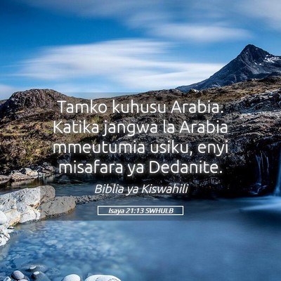 Picture 05 - Isaya 21:13 SWHULB - Tamko kuhusu Arabia. Katika jangwa la Arabia - Bible Verse Picture